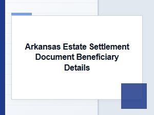 Arkansas Estate Settlement Beneficiary Details