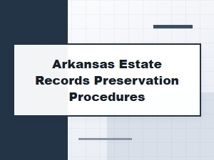 Arkansas Estate Records Storage Guidelines