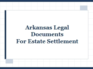 Arkansas Estate Settlement Legal Documents